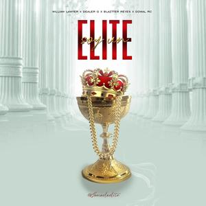 Soy un Elite(feat. Dealer G, Dowal RC & Blaztter Reyes) (Explicit)