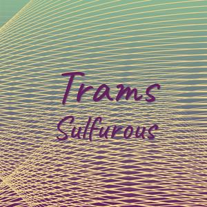 Trams Sulfurous