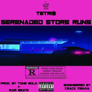 Serenaded Store Runs (Explicit)