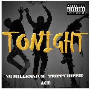 Tonight (feat. Ace & Nu Millennium) (Explicit)