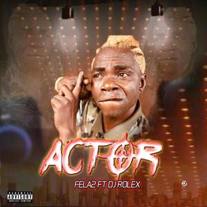 Actor (feat. Dj Rolex)