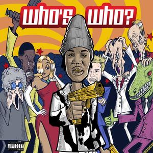 Who's Who (feat. 10kdunkin) [Explicit]