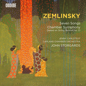 Zemlinsky: 7 Songs & Chamber Symphony