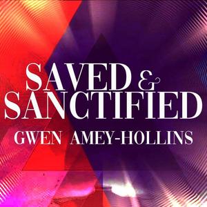 Saved and Sanctified