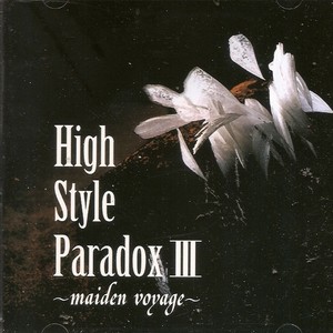 High Style Paradox III ~maiden voyage~