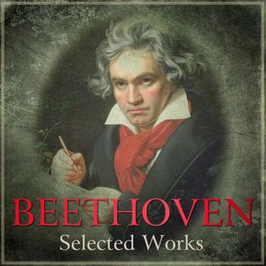 Beethoven - Selected Works