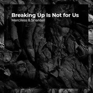 Merciless - Breaking Up Is Not for Us