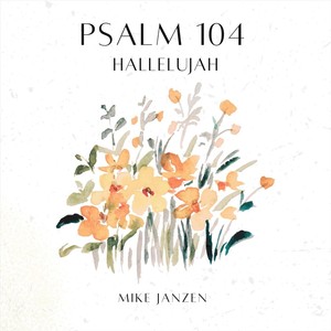 Psalm 104 (Hallelujah)