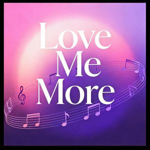 Love Me More-理想