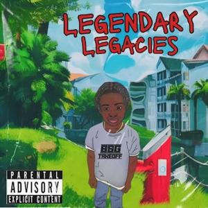 Legandary Legacies (Explicit)