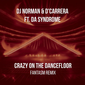 Crazy on the Dancefloor [feat. Fantasm] (Fantasm Remix)