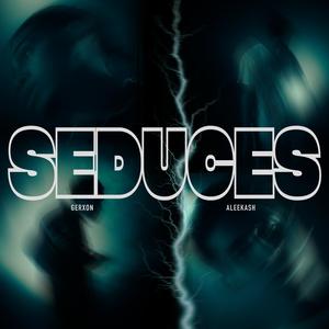 SEDUCES (feat. Alekash) (Explicit)
