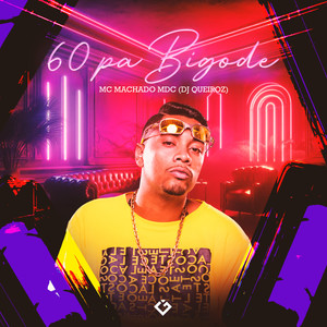 60 Pá Bigode (Explicit)