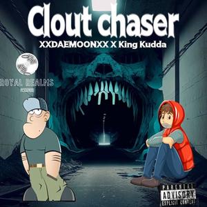 Clout chaser (feat. King kudda) (Explicit)