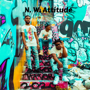 N.W.A (Niggas with Attitude) (Explicit)