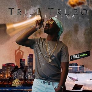 TRILL4EVA (TRILL Edition) [Explicit]