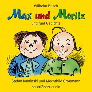 Max und Moritz - und fünf Gedichte (Ungekürzte Lesung mit Musik)