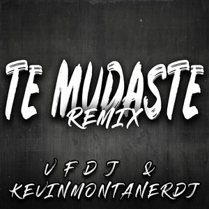 Te Mudaste (Remix) [Explicit]