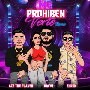 Me Prohiben Verte (Zyron & Ace da Player Remix|Explicit)