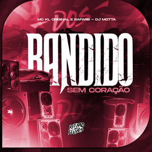 Bandido Sem Coração (Explicit)