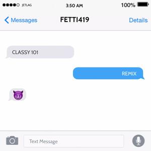 Fetti419 - Classy 101 (Remix|Explicit)