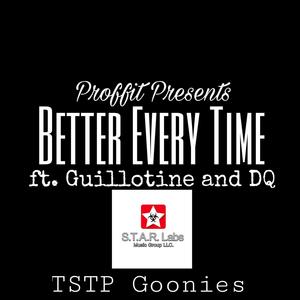 Better Every Time (feat. Guillotine & DQ) [Explicit]