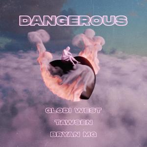 Dangerous(feat. Bryan Mg)