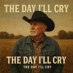The Day I'll Cry
