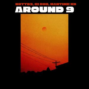 Around 9 (feat. Mantime kd & GI Rob) (Explicit)