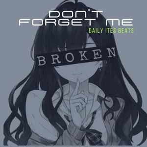 Don't Forget Me (Explicit)