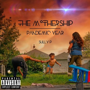 The Mothership: Pandemic Year (Explicit)