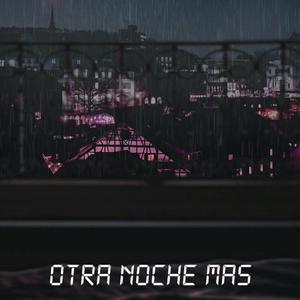 Otra Noche Mas (Explicit)