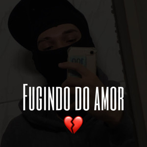 Fugindo do Amor (Explicit)