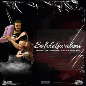 Sofel'etjwaleni (feat. Musiqal king, Slotie Tp & Tumelo Godfrey)