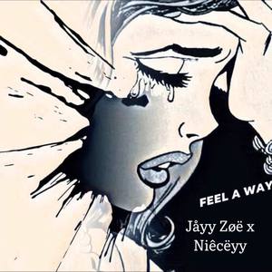 Feel A Way (Explicit)