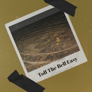 Toll the Bell Easy (Explicit)