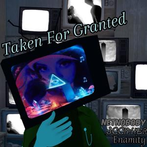 Taken For Granted (Explicit)