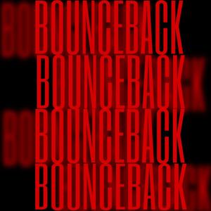 BOUNCEBACK (Explicit)