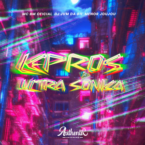 Lepros Ultra Sônica (Explicit)