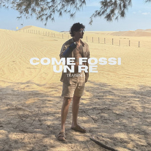 Come Fossi Un Re