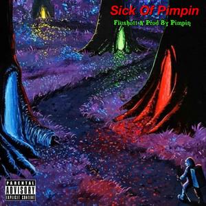 Sick Of Pimpin (Explicit)