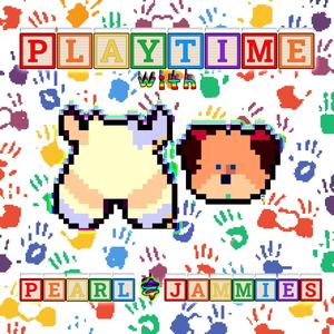 playtime with pearl & jammies! (feat. pearlzz & jammies)