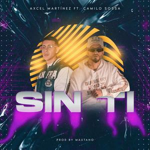 Sin Ti (feat. Camilo Sossa) [Explicit]