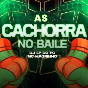 AS CACHORRA NO BAILE