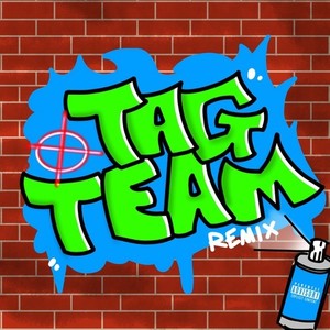 Tag Team (Remix) [Explicit]