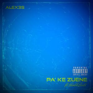 PA' KE ZUENE (feat. Humble Beats) [Explicit]