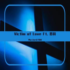 Victim of Love Ft. 慕羽