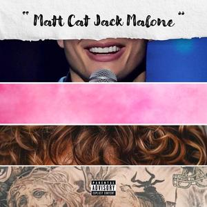 Matt Cat Jack Malone (Explicit)