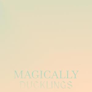 Magically Ducklings