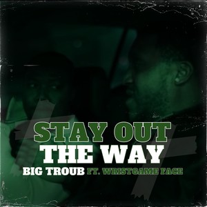 Stay Out The Way (Explicit)